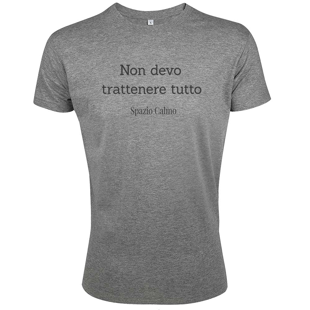 Non devo trattenere tutto T-Shirt Uomo Fit  Spazio Calmo