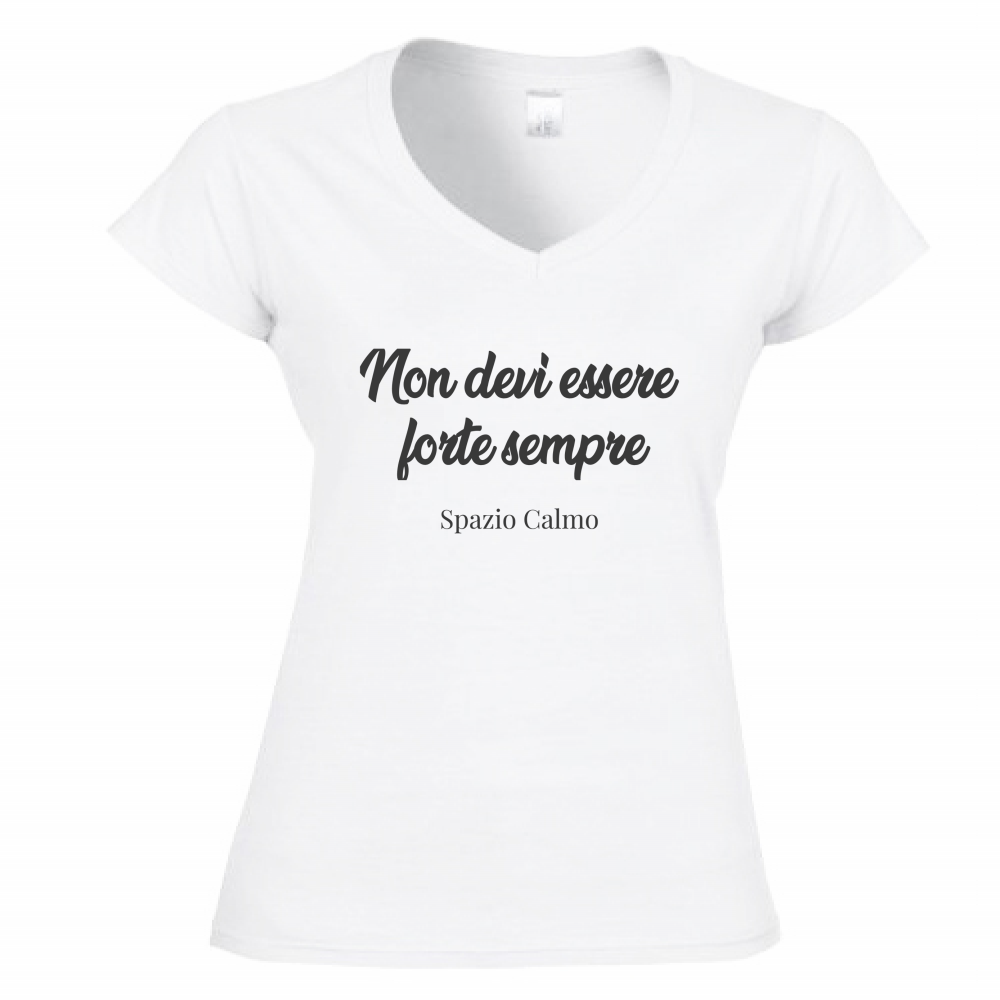 Non devi essere forte sempre T-Shirt Donna Scollo V Spazio Calmo