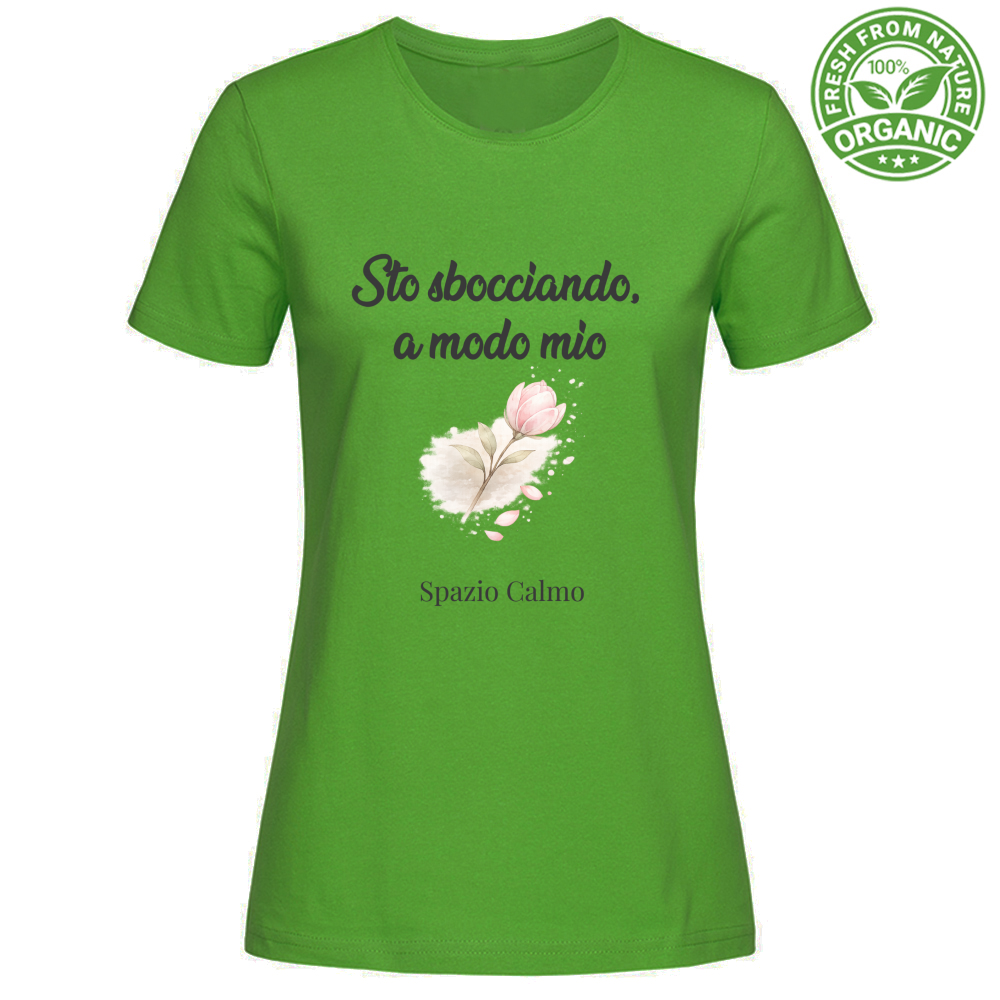 Sto sbocciando a modo mio T-Shirt Donna Organic Spazio Calmo