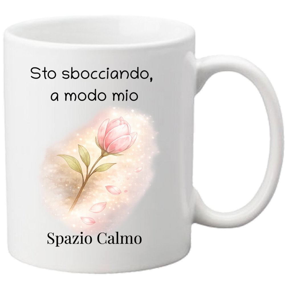 Sto sbocciando, a modo mio Tazza Spazio Calmo