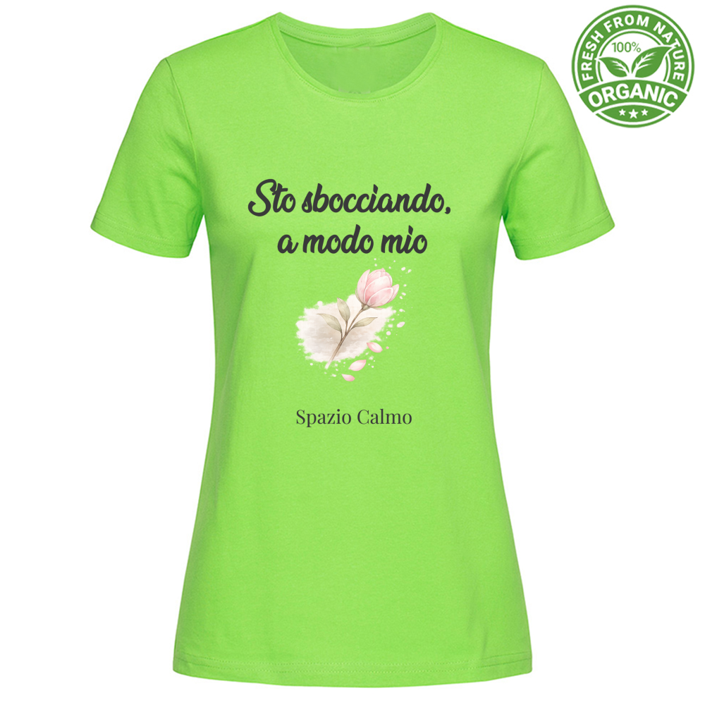 Sto sbocciando a modo mio T-Shirt Donna Organic Spazio Calmo
