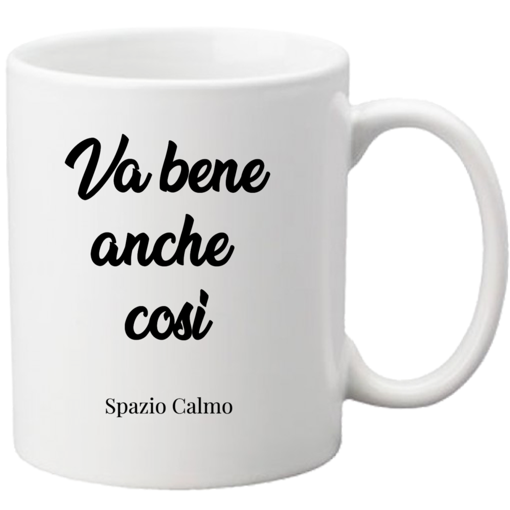 Va bene anche così Tazza  Spazio Calmo