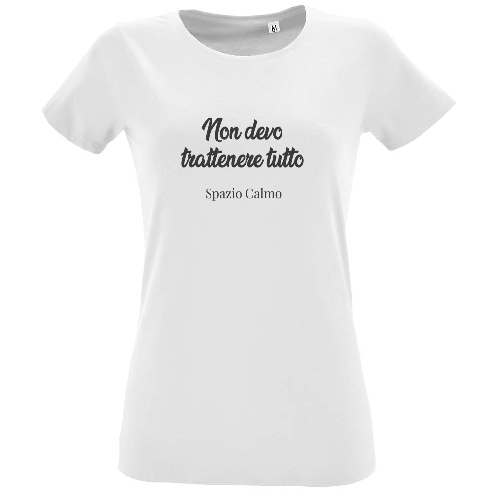 Non devo trattenere tutto T-Shirt Donna Fit Spazio Calmo