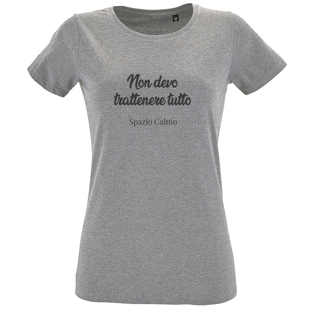 Non devo trattenere tutto T-Shirt Donna Fit Spazio Calmo