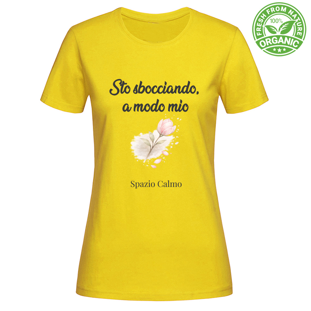 Sto sbocciando a modo mio T-Shirt Donna Organic Spazio Calmo